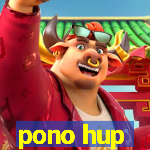 pono hup