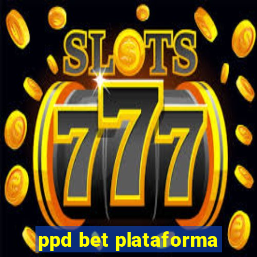 ppd bet plataforma