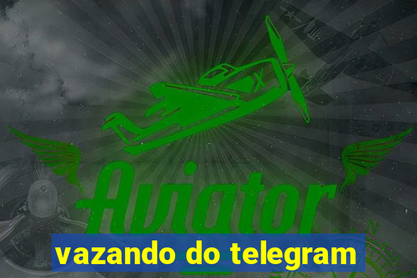 vazando do telegram