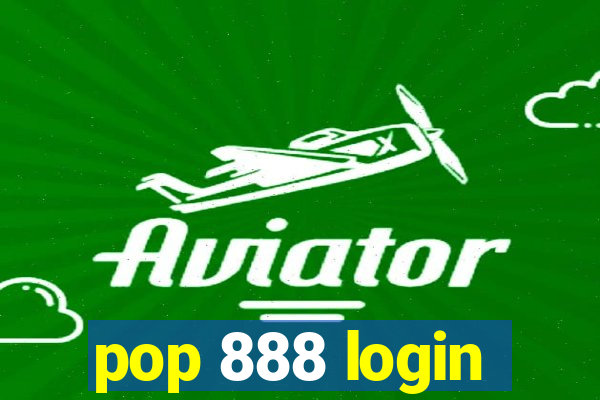 pop 888 login