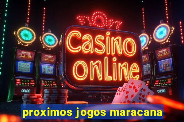 proximos jogos maracana