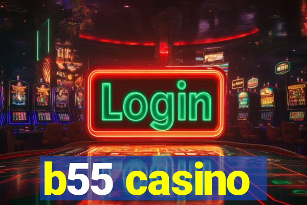 b55 casino