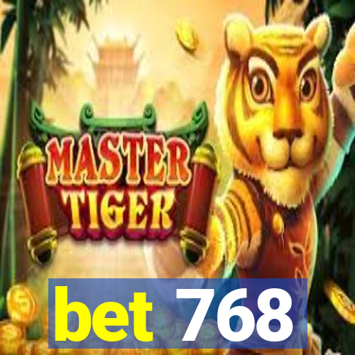 bet 768