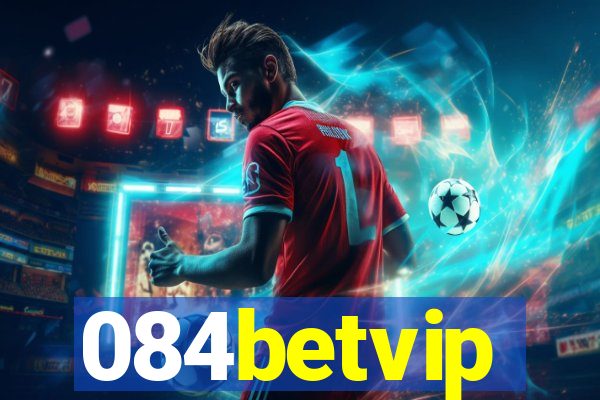 084betvip