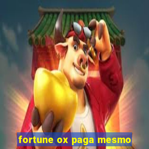 fortune ox paga mesmo