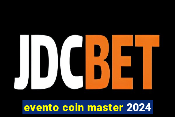 evento coin master 2024