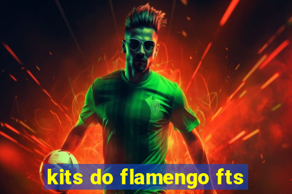 kits do flamengo fts