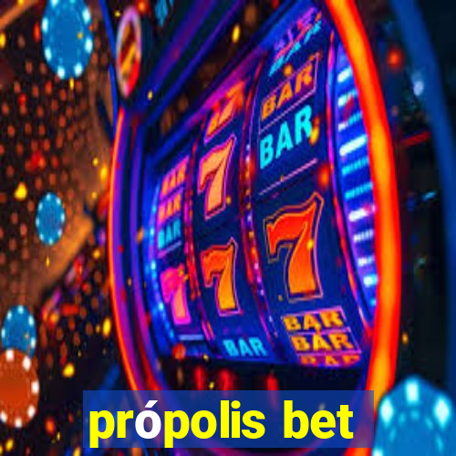 própolis bet