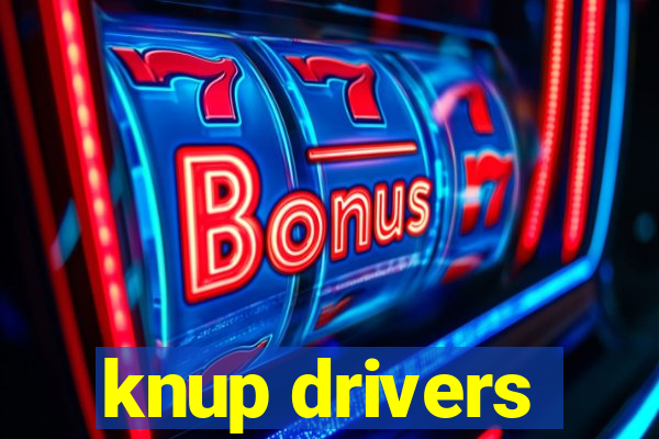 knup drivers