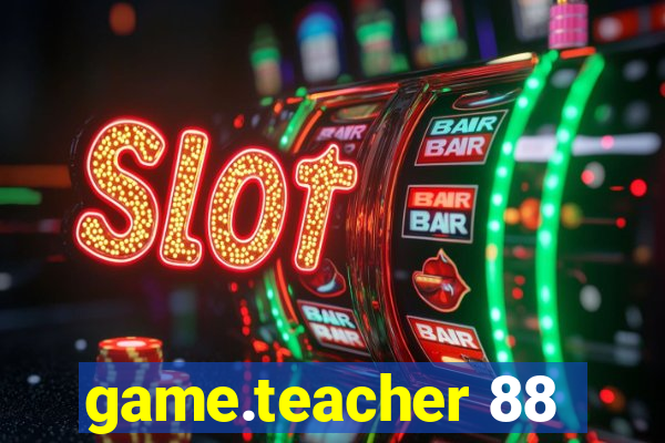 game.teacher 88