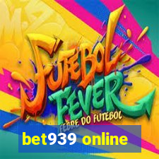 bet939 online