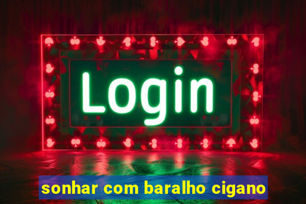 sonhar com baralho cigano