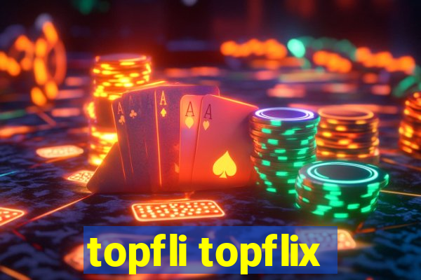 topfli topflix