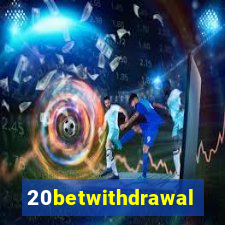 20betwithdrawal