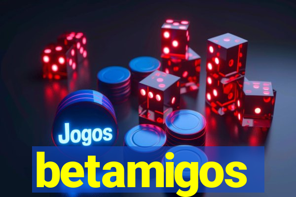 betamigos