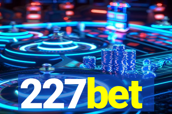 227bet