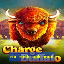 rio rush apk mod dinheiro infinito