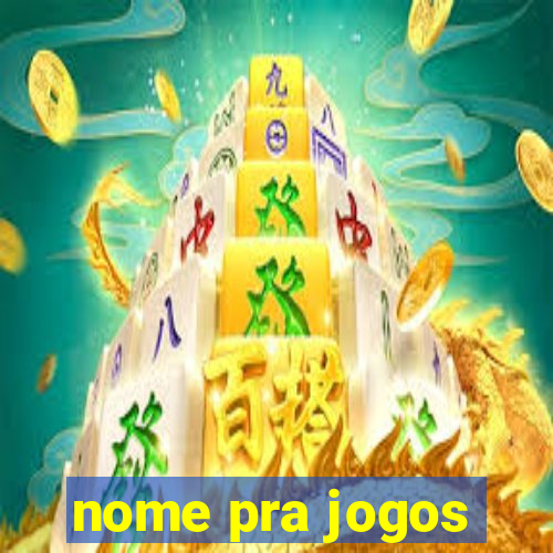 nome pra jogos