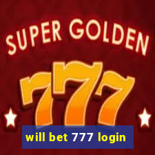 will bet 777 login