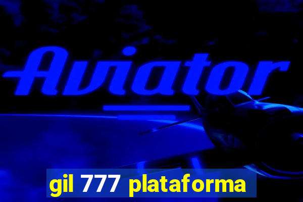 gil 777 plataforma