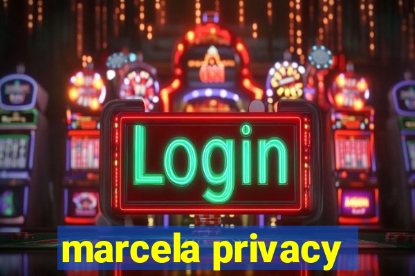 marcela privacy