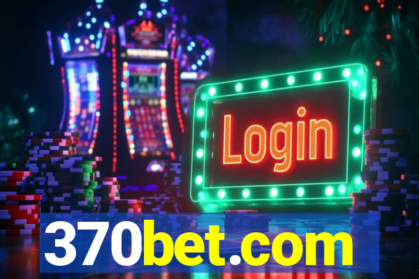 370bet.com