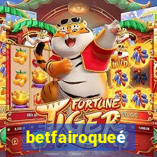 betfairoqueé