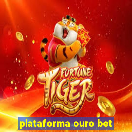 plataforma ouro bet