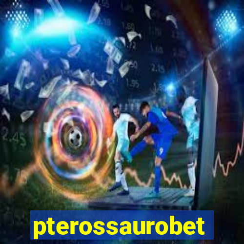 pterossaurobet