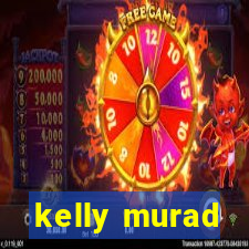 kelly murad