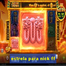 estrela para nick ff