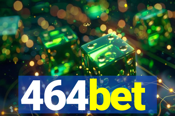 464bet