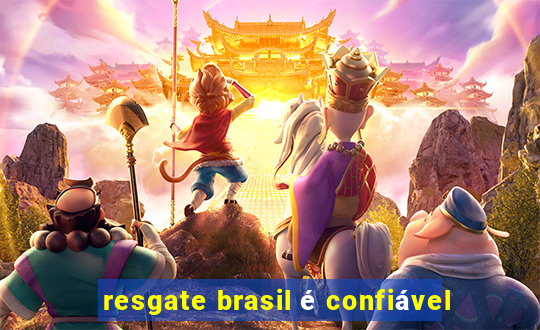 resgate brasil é confiável