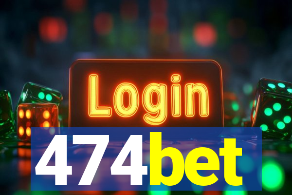 474bet