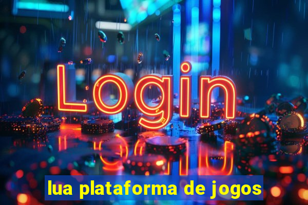 lua plataforma de jogos