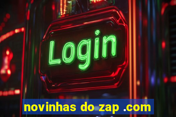 novinhas do zap .com