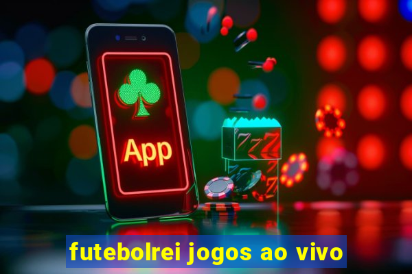 futebolrei jogos ao vivo