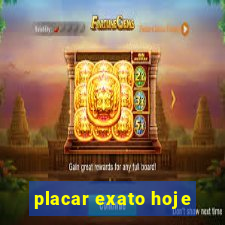 placar exato hoje