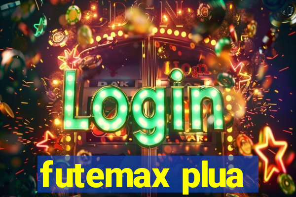 futemax plua