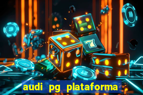 audi pg plataforma de jogos