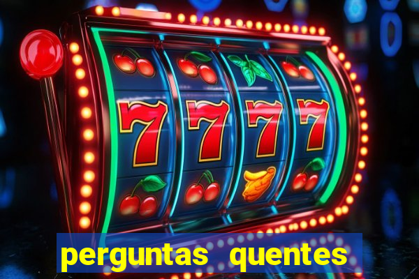 perguntas quentes para whatsapp