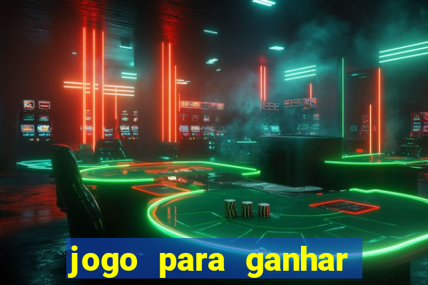 jogo para ganhar dinheiro sem depositar dinheiro