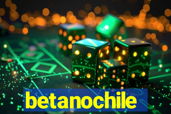 betanochile