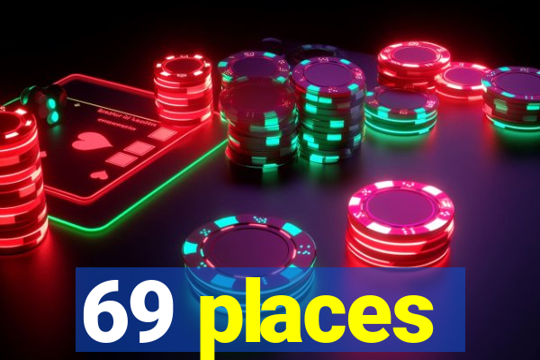 69 places