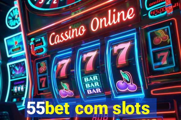 55bet com slots