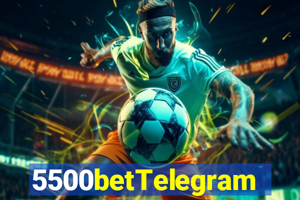 5500betTelegram