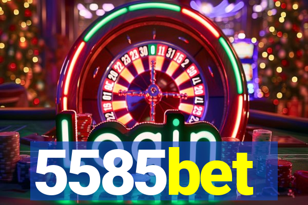 5585bet