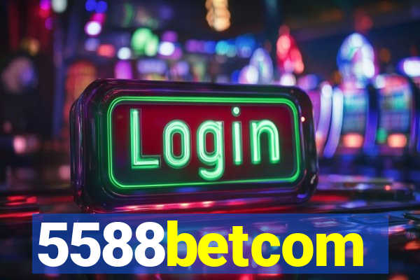 5588betcom