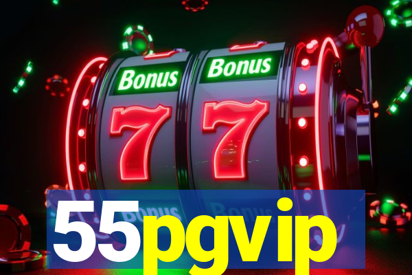 55pgvip