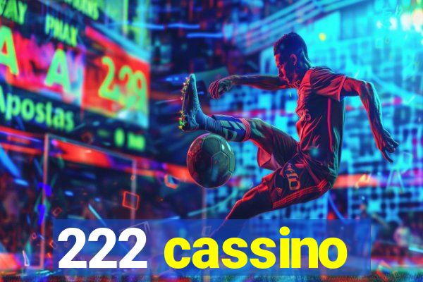 222 cassino